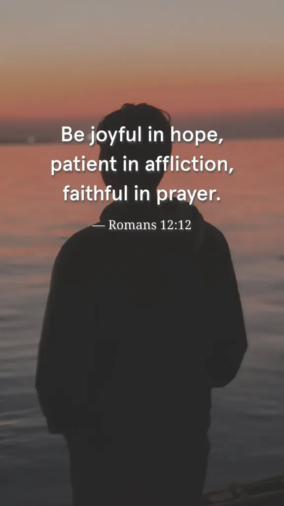 Bible verses about prayer. Romans 12:12 overlaid on an image of a thoughtful boy looking out at a lake.